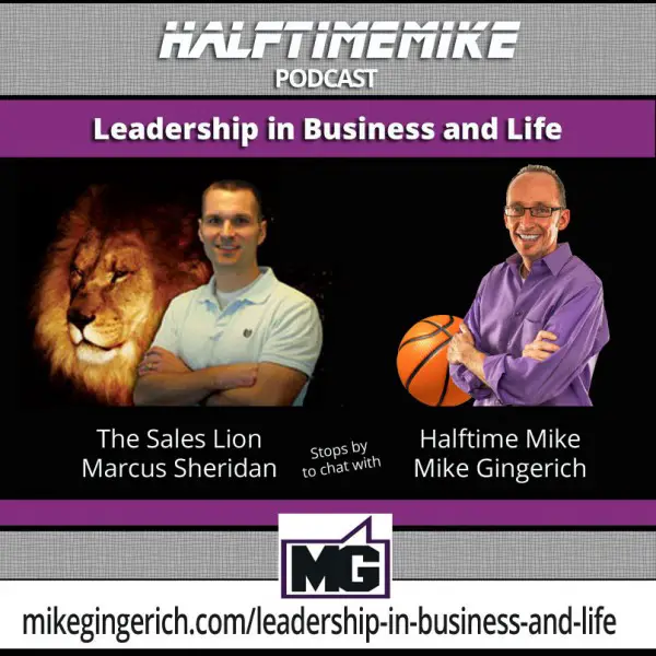 Marcus Sheridan on Leadership in Business and Life with Mike Gingerich Halftime Mike