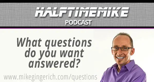 what-questions-do-you-have---halftime-mike
