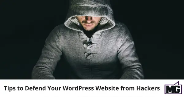 Tips to Defend Your WordPress Website from Hackers